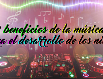9 beneficios de la música para el desarrollo de los niños